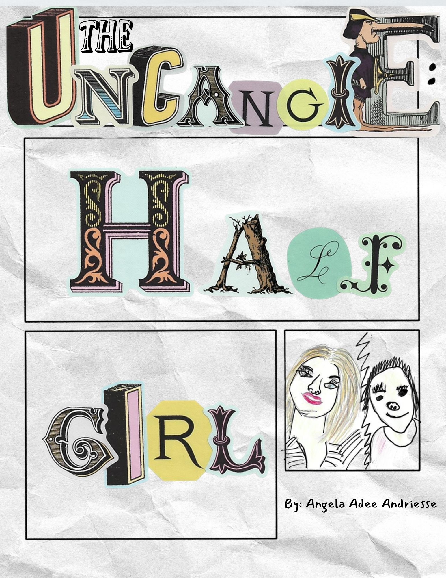 Book Cover for The Uncanny Half Girl by Angela Adee Andriesse; The title is spelled with mismatched letter cutouts. The individual panels (with full descriptions) are shown later on this page