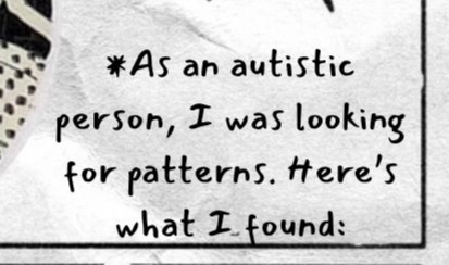 Caption at lower right reads: As an autistic person, I was looking for patterns. Here’s what I found: