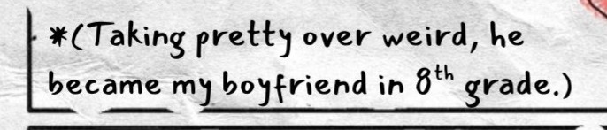 Footnote text reads: Taking pretty over weird, he became my boyfriend in 8th grade.