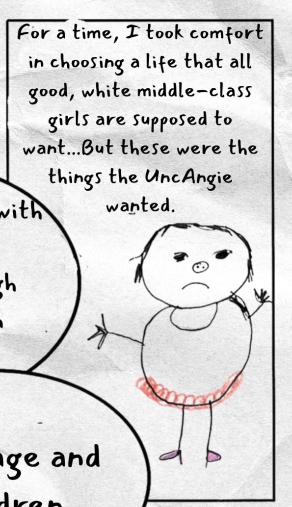 Top right panel shows UncAngie standing alone. Text reads: For a time, I took comfort in choosing a life that all good, white middle-class girls are supposed to want...But these were the things the UncAngie wanted.