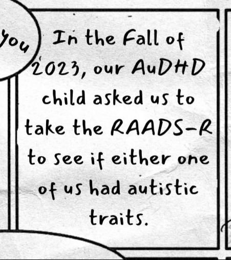Top center text reads: In the Fall of 2023, our AuDHD child asked us to take the RAADS-R to see if either one of us had autistic traits.